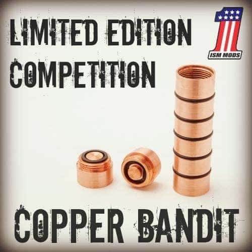 The Copper Bandit Mod by ISM Vapes USA